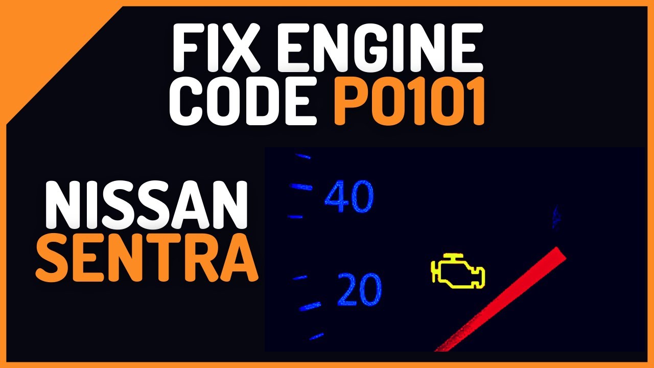 Troubleshooting the 2015 Nissan Sentra's P0101 Code